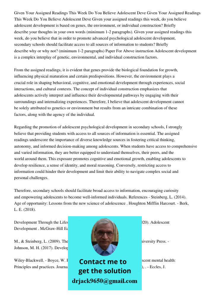 Given your assigned readings this week, do you believe adolescent development is based on genes, the environment, or individual construction? Briefly describe y
