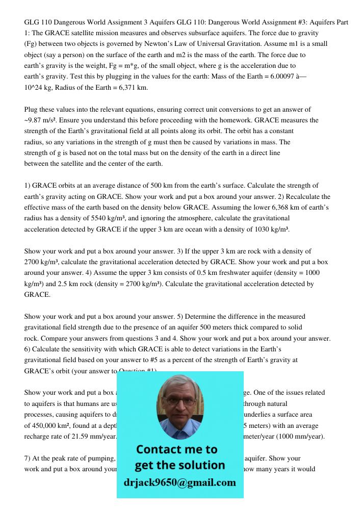 Part 1: The GRACE satellite mission measures and observes subsurface aquifers. The force due to gravity (Fg) between two objects is governed by Newton’s Law of 