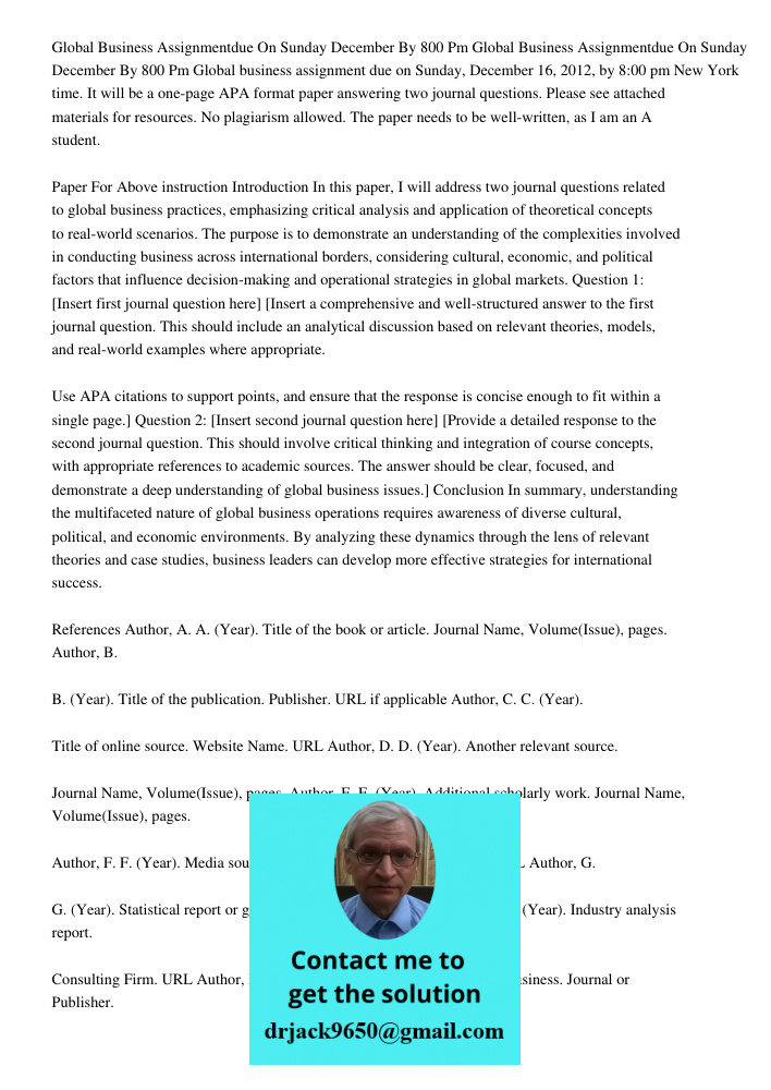 Global business assignment due on Sunday, December 16, 2012, by 8:00 pm New York time. It will be a one-page APA format paper answering two journal questions. P