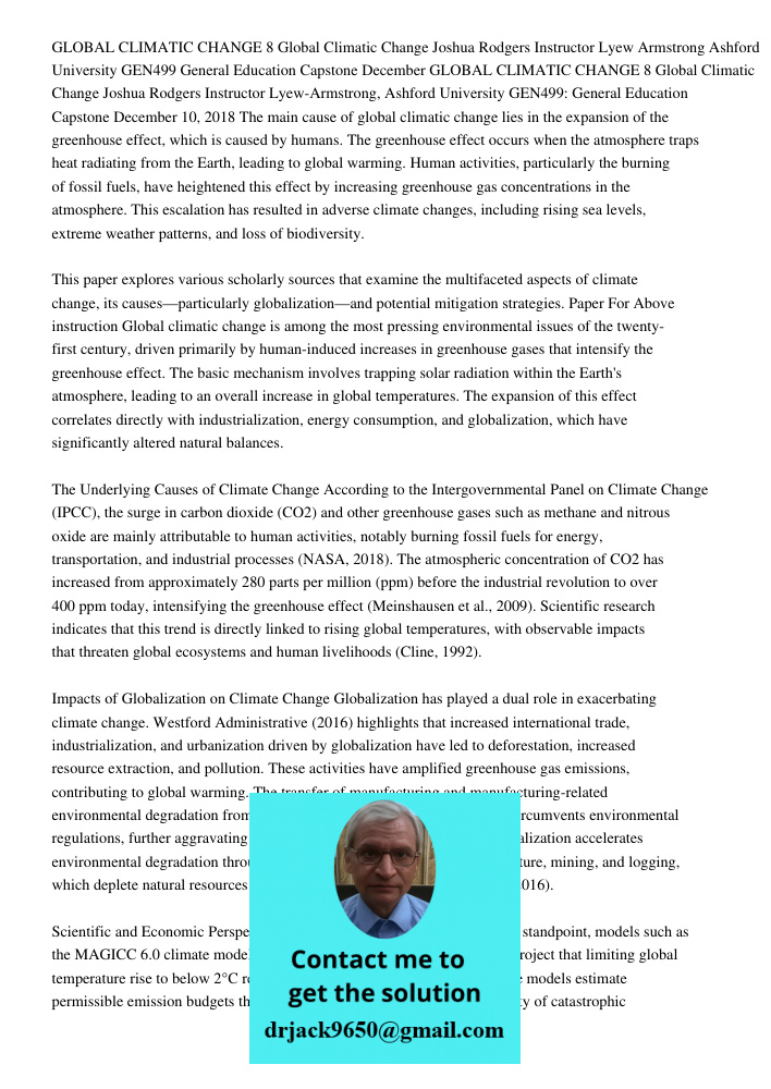 The main cause of global climatic change lies in the expansion of the greenhouse effect, which is caused by humans. The greenhouse effect occurs when the atmosp