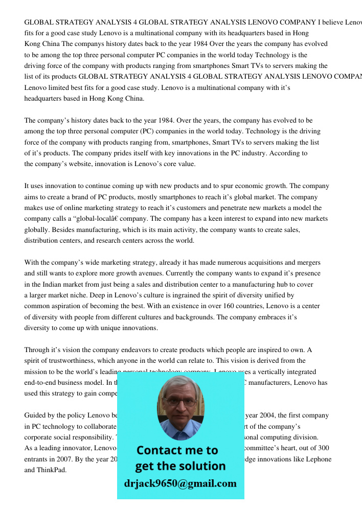 The company prides itself with key innovations in the PC industry. According to the company’s website, innovation is Lenovo’s core value. It uses innovation to 