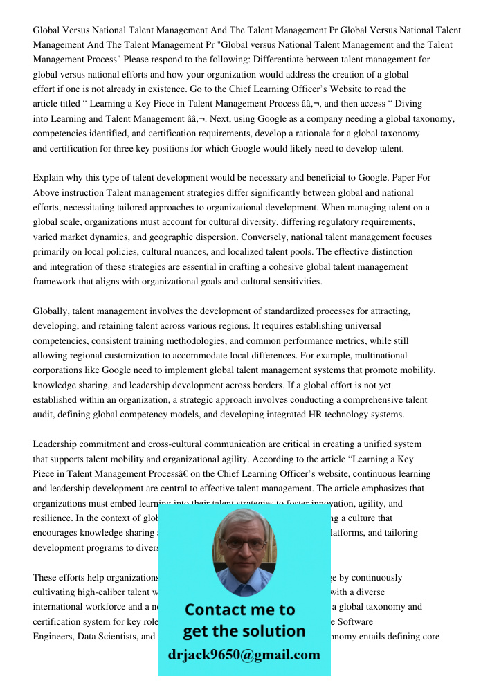"Global versus National Talent Management and the Talent Management Process" Please respond to the following: Differentiate between talent management for global