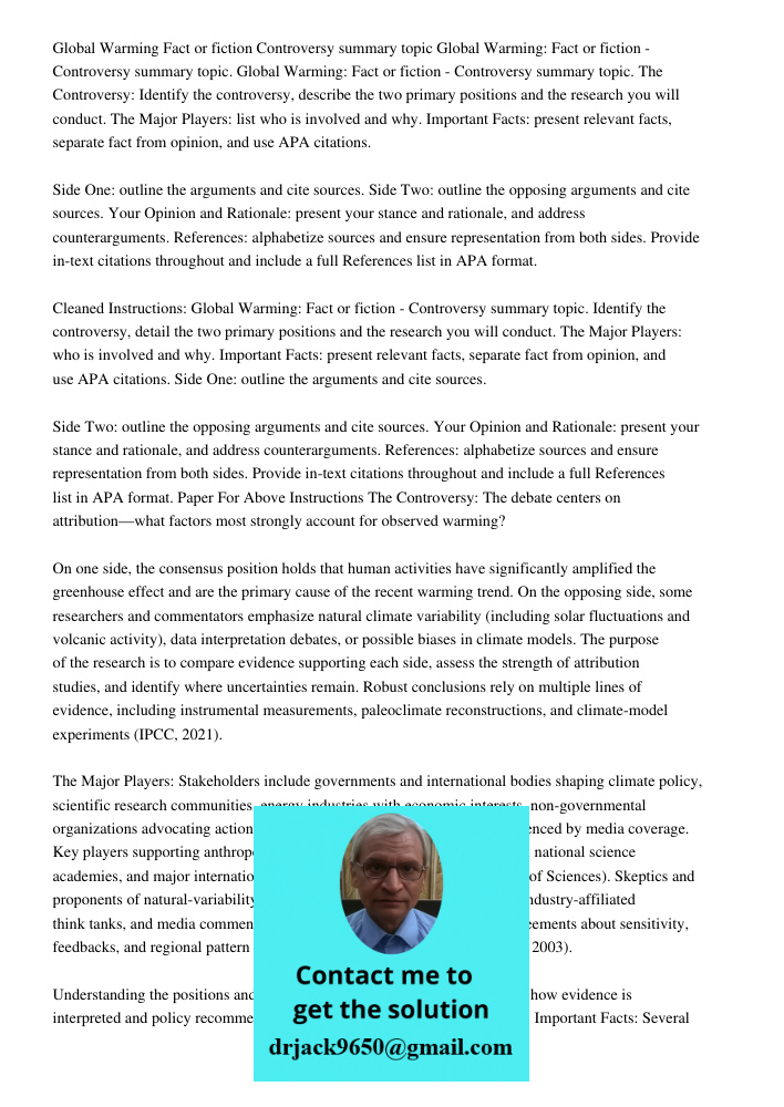 Global Warming: Fact or fiction - Controversy summary topic. The Controversy: Identify the controversy, describe the two primary positions and the research you 