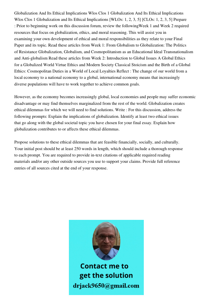 Globalization and Its Ethical Implications [WLOs: 1, 2, 3, 5] [CLOs: 1, 2, 3, 5] Prepare : Prior to beginning work on this discussion forum, review the followin