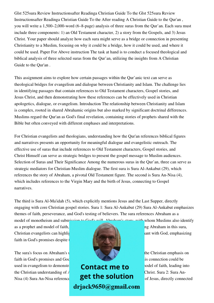 After reading A Christian Guide to the Qur'an, you will write a 1,500–2,000-word (6–8-page) analysis of three suras from the Qur’an. Each sura must include thre