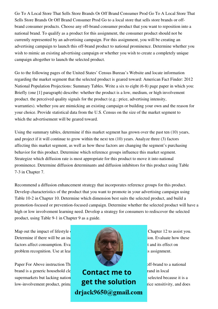 Go to a local store that sells store brands or off-brand consumer products. Choose any off-brand consumer product that you want to reposition into a national br