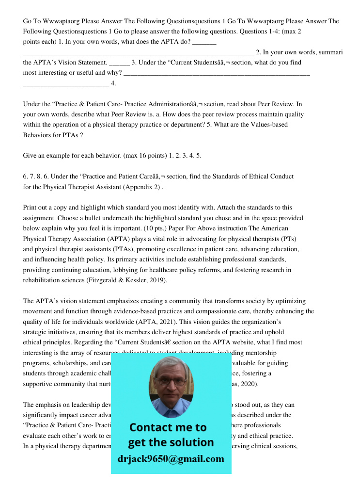 Go to please answer the following questions. Questions 1-4: (max 2 points each) 1. In your own words, what does the APTA do? _______ ___________________________