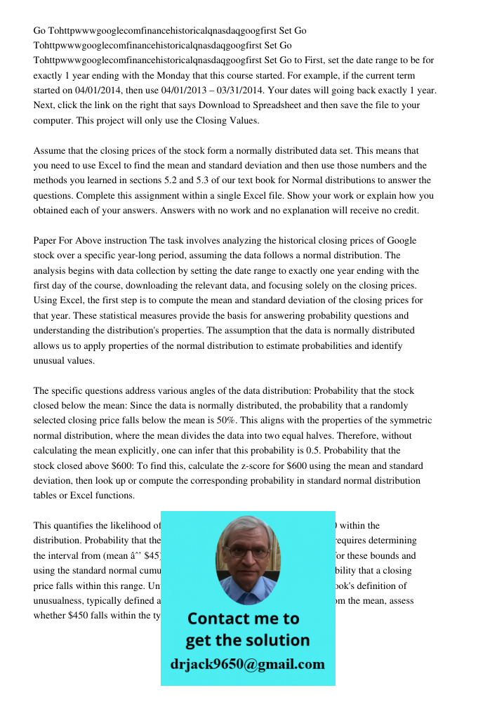 Go Tohttpwwwgooglecomfinancehistoricalqnasdaqgoogfirst Set Go to First, set the date range to be for exactly 1 year ending with the Monday that this course star