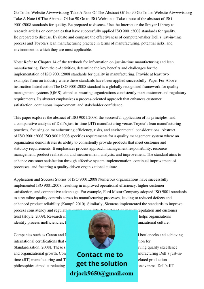 Go to ISO Website at www.iso.org. Take a note of the abstract of ISO 9001:2008 standards for quality. Be prepared to discuss. Use the Internet or the Strayer Li