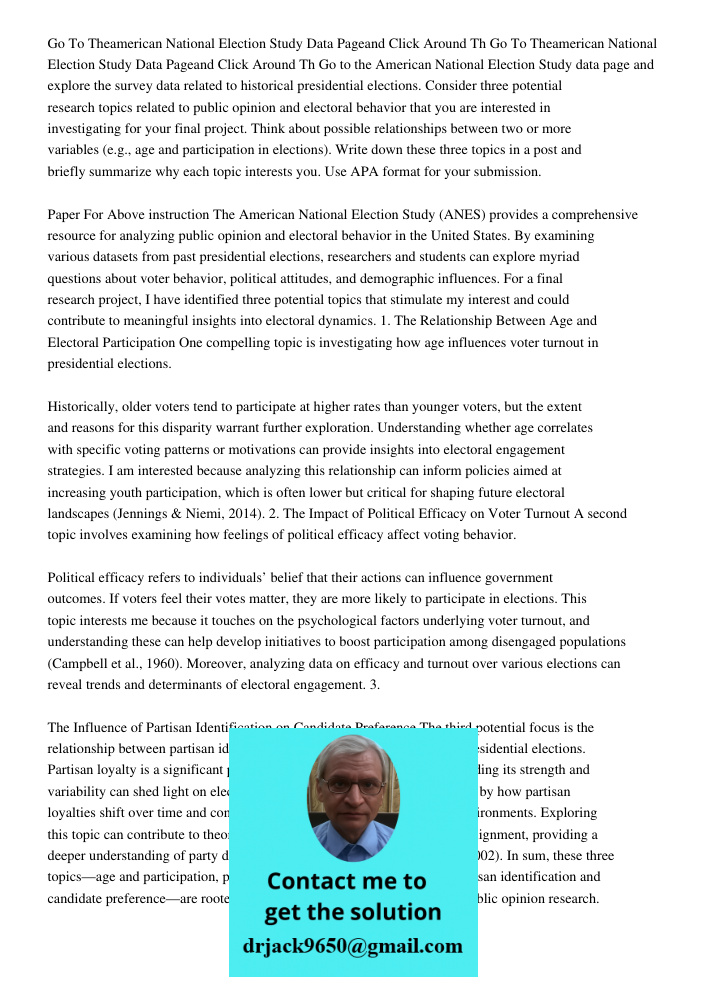 Go to the American National Election Study data page and explore the survey data related to historical presidential elections. Consider three potential research