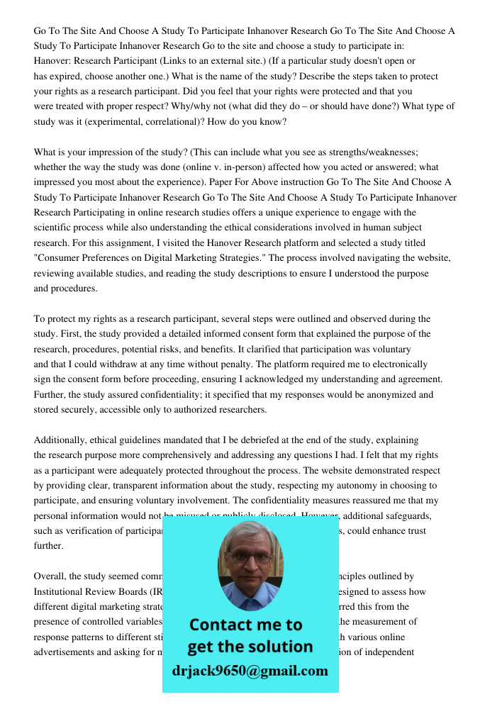 Go to the site and choose a study to participate in: Hanover: Research Participant (Links to an external site.) (If a particular study doesn't open or has expir