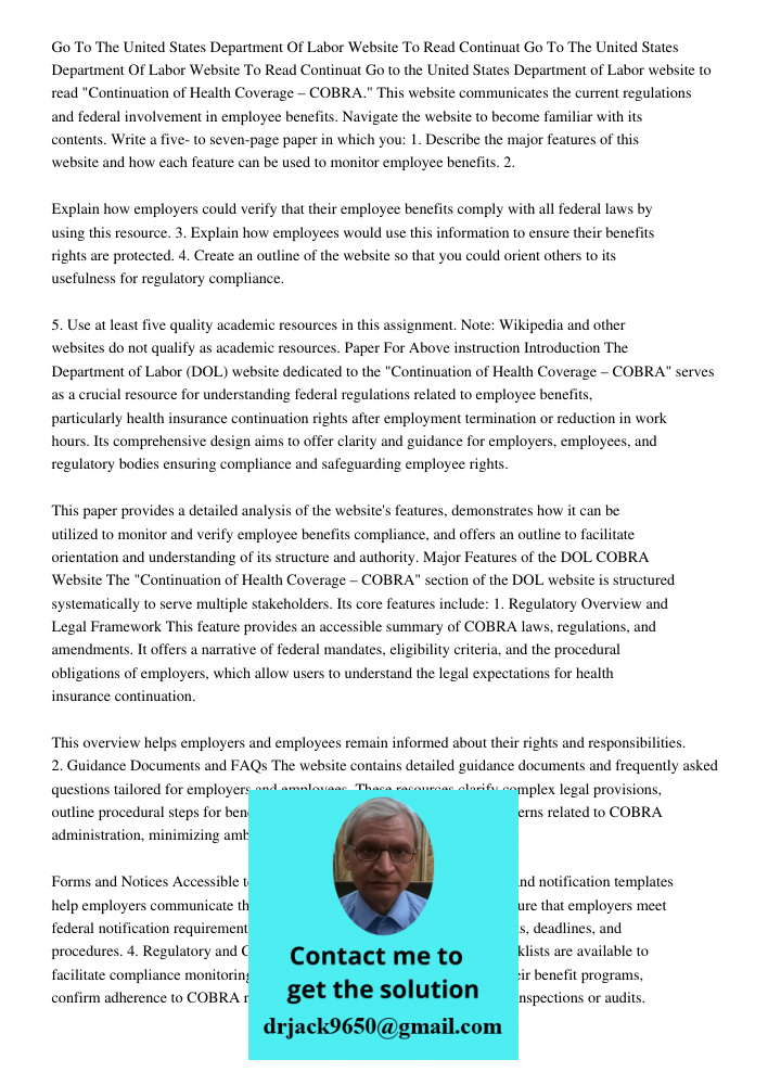 Go to the United States Department of Labor website to read "Continuation of Health Coverage – COBRA." This website communicates the current regulations and fed