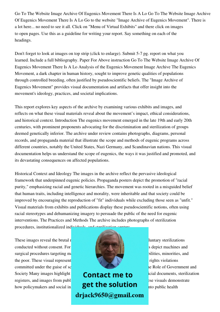 Go to the website "Image Archive of Eugenics Movement". There is a lot here... no need to see it all. Click on "Menu of Virtual Exhibits" and there click on ima