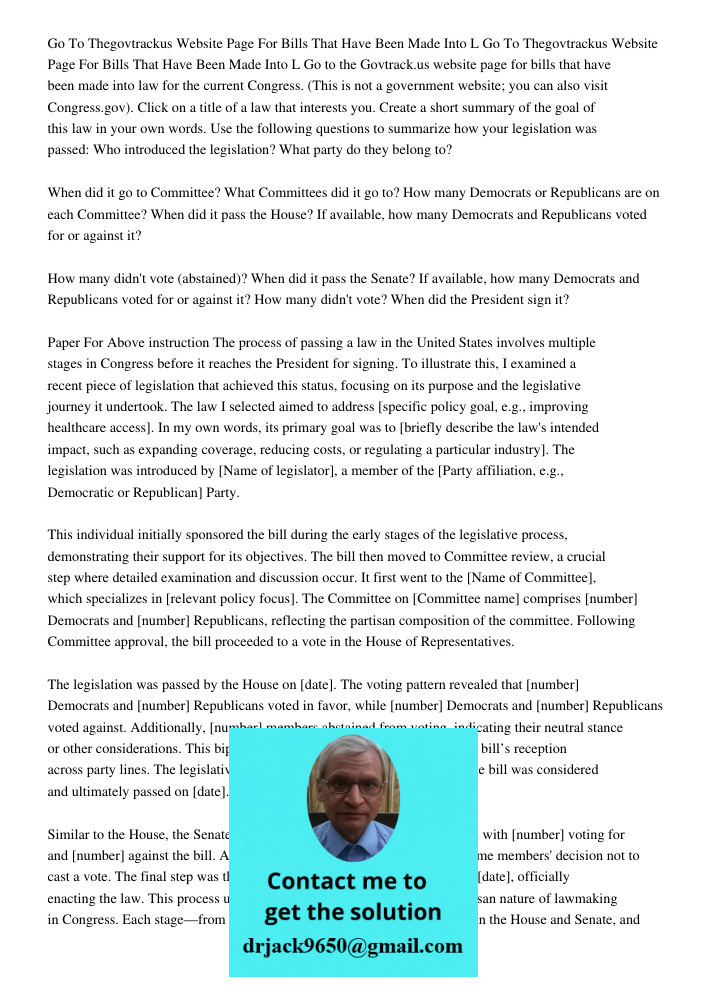 Go to the Govtrack.us website page for bills that have been made into law for the current Congress. (This is not a government website; you can also visit Congre