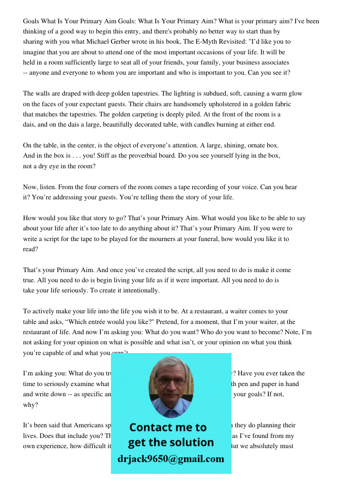 What is your primary aim? I've been thinking of a good way to begin this entry, and there's probably no better way to start than by sharing with you what Michae