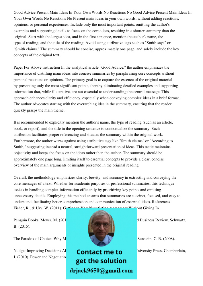 Present main ideas in your own words, without adding reactions, opinions, or personal experiences. Include only the most important points, omitting the author's