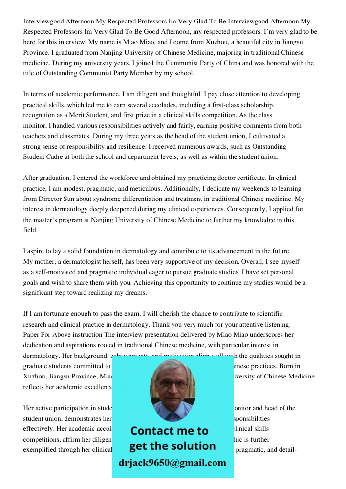 Good Afternoon, my respected professors. I’m very glad to be here for this interview. My name is Miao Miao, and I come from Xuzhou, a beautiful city in Jiangsu 