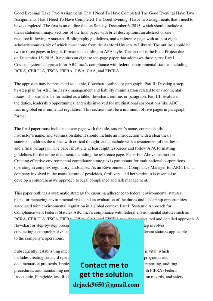 Good Evening, I have two assignments that I need to have completed. The first is an outline due on Sunday, December 6, 2015, which should include a thesis state