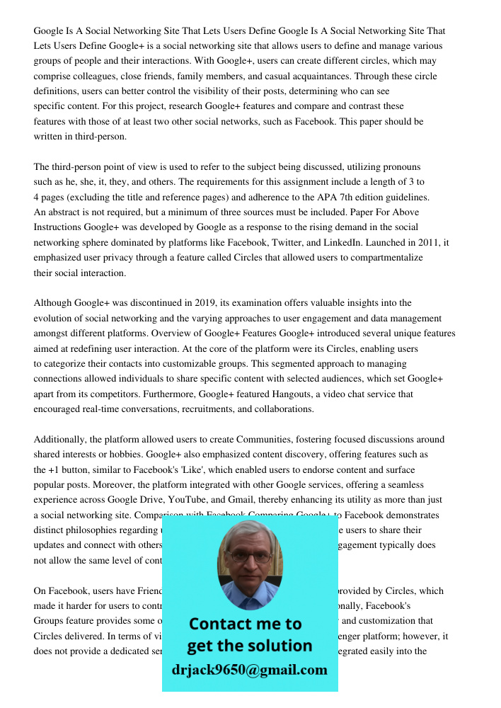 Google+ is a social networking site that allows users to define and manage various groups of people and their interactions. With Google+, users can create diffe