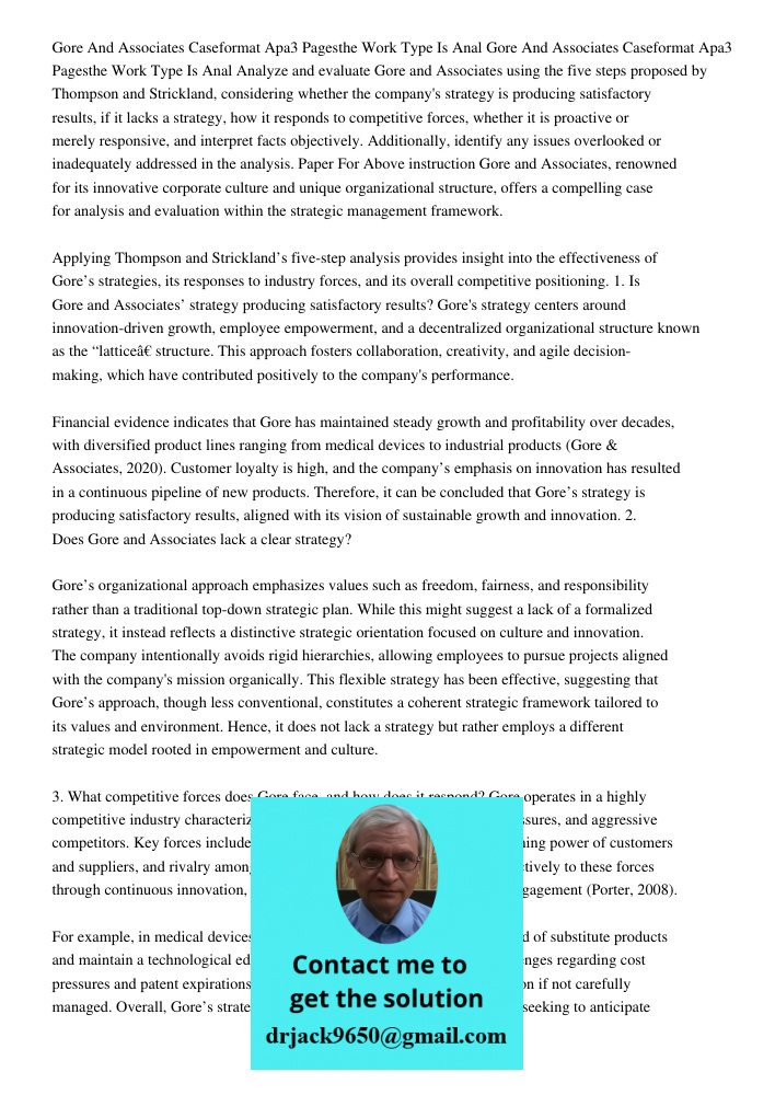 Analyze and evaluate Gore and Associates using the five steps proposed by Thompson and Strickland, considering whether the company's strategy is producing satis