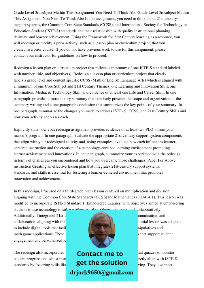 In this assignment, you need to think about 21st century support systems, the Common Core State Standards (CCSS), and International Society for Technology in Ed
