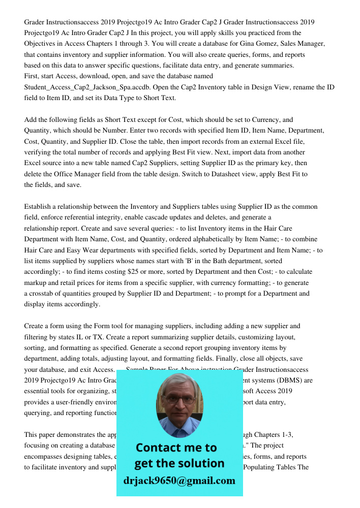 In this project, you will apply skills you practiced from the Objectives in Access Chapters 1 through 3. You will create a database for Gina Gomez, Sales Manage