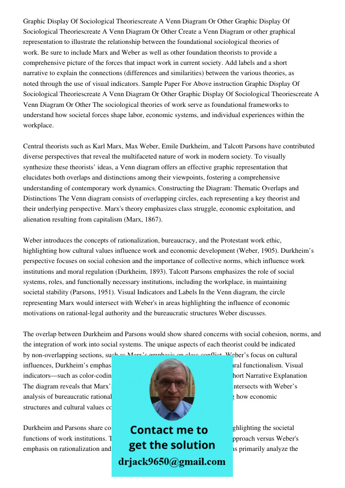 Create a Venn Diagram or other graphical representation to illustrate the relationship between the foundational sociological theories of work. Be sure to includ