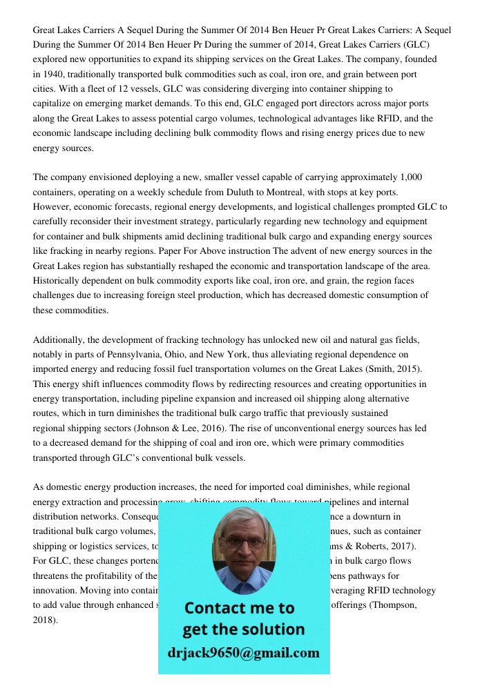During the summer of 2014, Great Lakes Carriers (GLC) explored new opportunities to expand its shipping services on the Great Lakes. The company, founded in 194