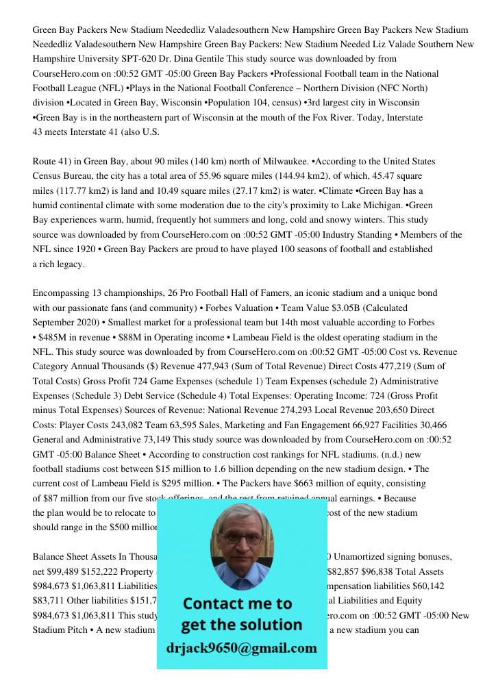 Green Bay Packers: New Stadium Needed Liz Valade Southern New Hampshire University SPT-620 Dr. Dina Gentile This study source was downloaded by from CourseHero.