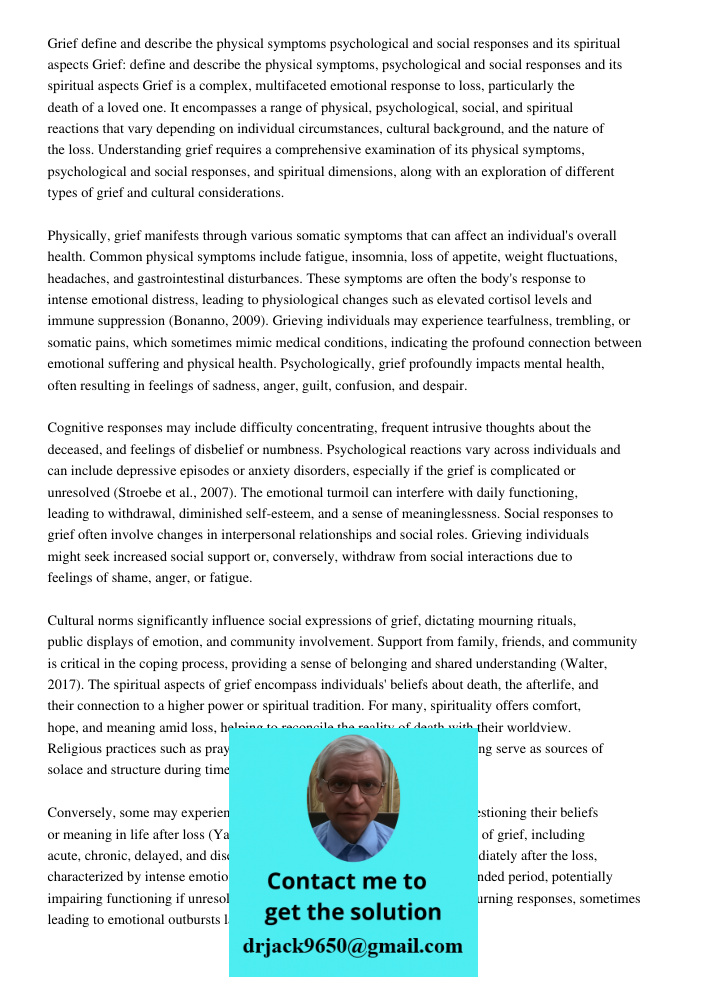 Grief is a complex, multifaceted emotional response to loss, particularly the death of a loved one. It encompasses a range of physical, psychological, social, a
