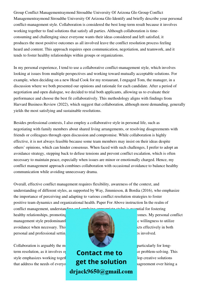 Identify and briefly describe your personal conflict-management style. Collaboration is considered the best long-term result because it involves working togethe