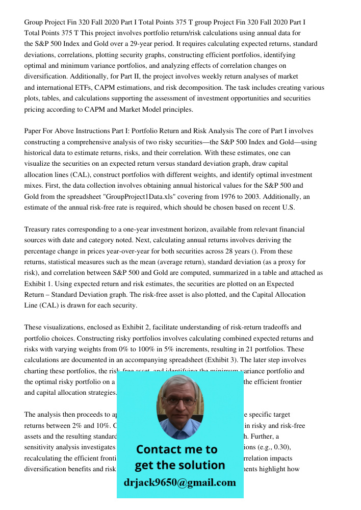This project involves portfolio return/risk calculations using annual data for the S&P 500 Index and Gold over a 29-year period. It requires calculating expecte