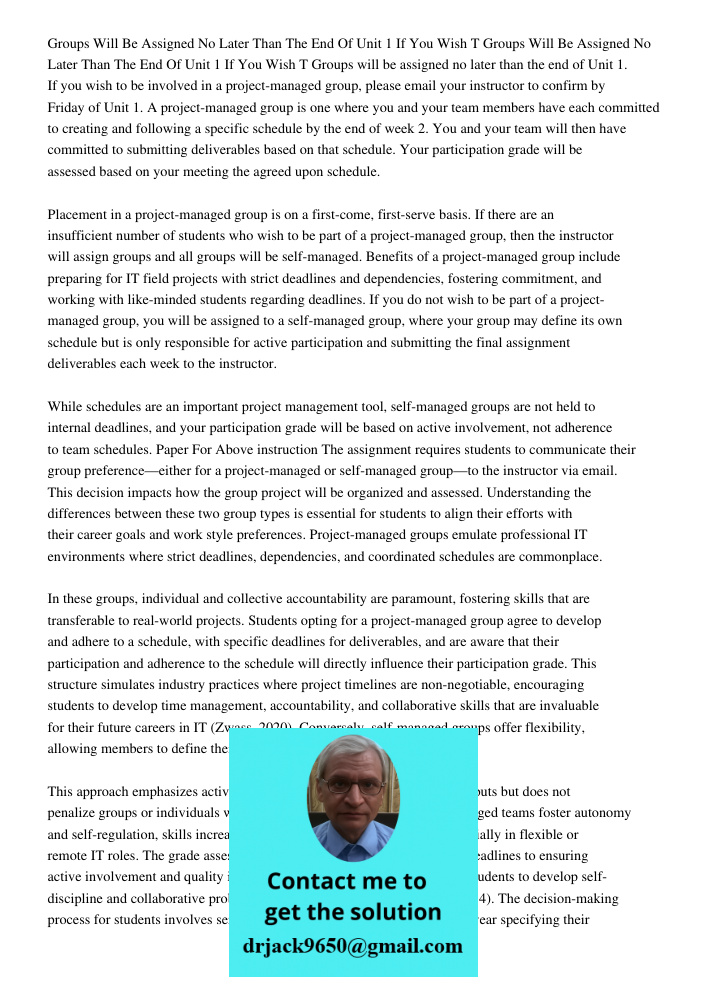 Groups will be assigned no later than the end of Unit 1. If you wish to be involved in a project-managed group, please email your instructor to confirm by Frida