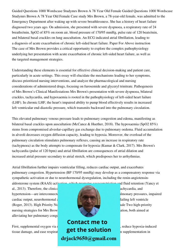 Case study Mrs Brown, a 78-year-old female, was admitted to the Emergency Department after waking up with severe breathlessness. She has a history of heart fail