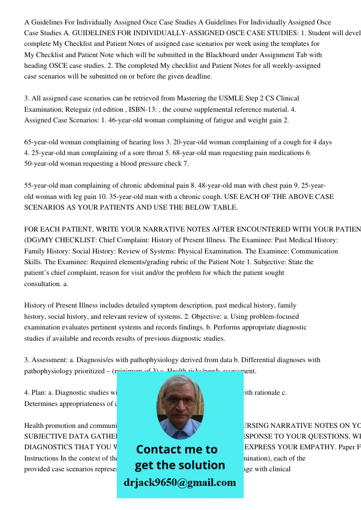 A. GUIDELINES FOR INDIVIDUALLY-ASSIGNED OSCE CASE STUDIES: 1. Student will develop and complete My Checklist and Patient Notes of assigned case scenarios per we