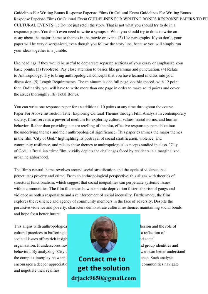 GUIDELINES FOR WRITING BONUS RESPONSE PAPERS TO FILMS OR CULTURAL EVENTS (1) Do not just retell the story. That is not what you should try to do in a response p
