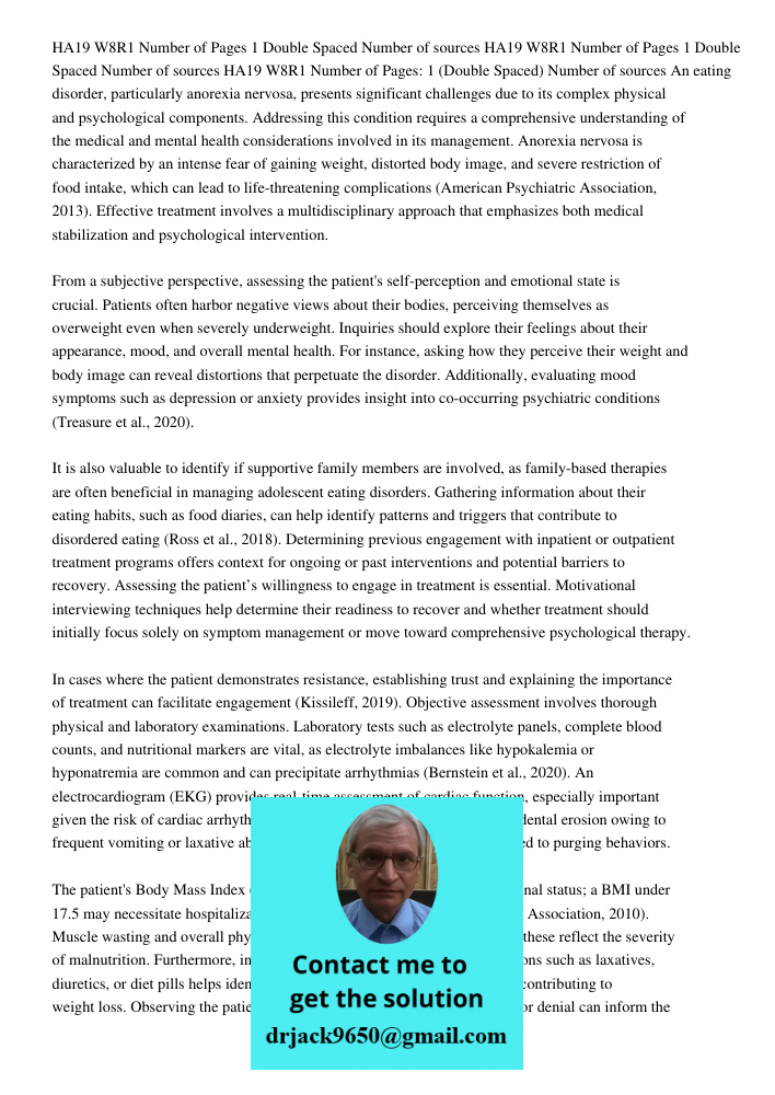 HA19 W8R1 Number of Pages 1 Double Spaced Number of sources An eating disorder, particularly anorexia nervosa, presents significant challenges due to its comple