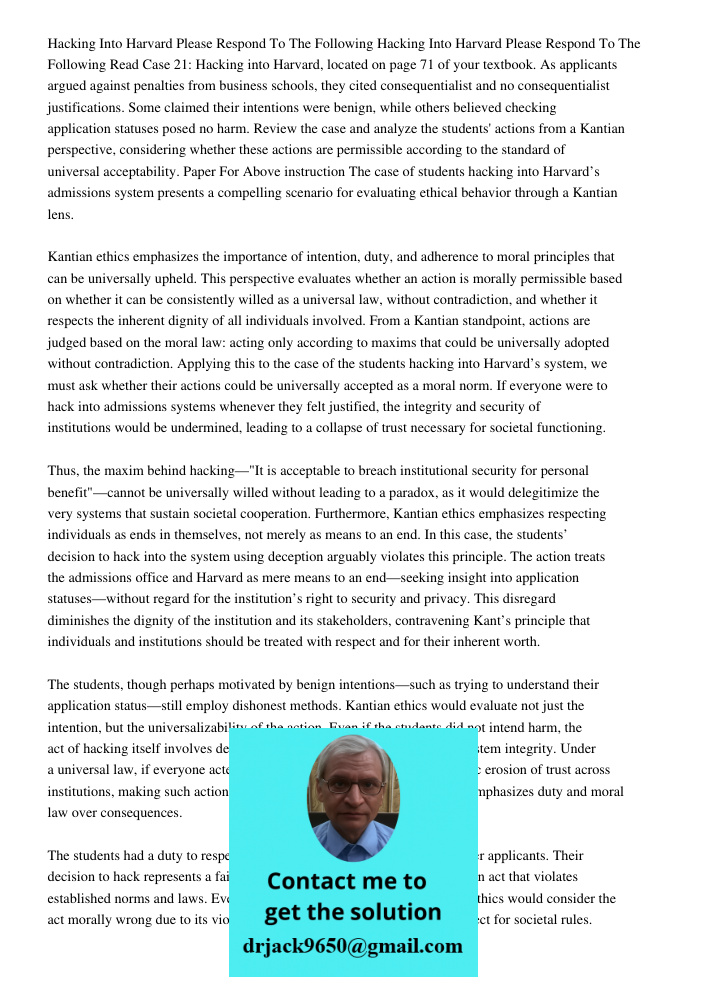 Read Case 21: Hacking into Harvard, located on page 71 of your textbook. As applicants argued against penalties from business schools, they cited consequentiali