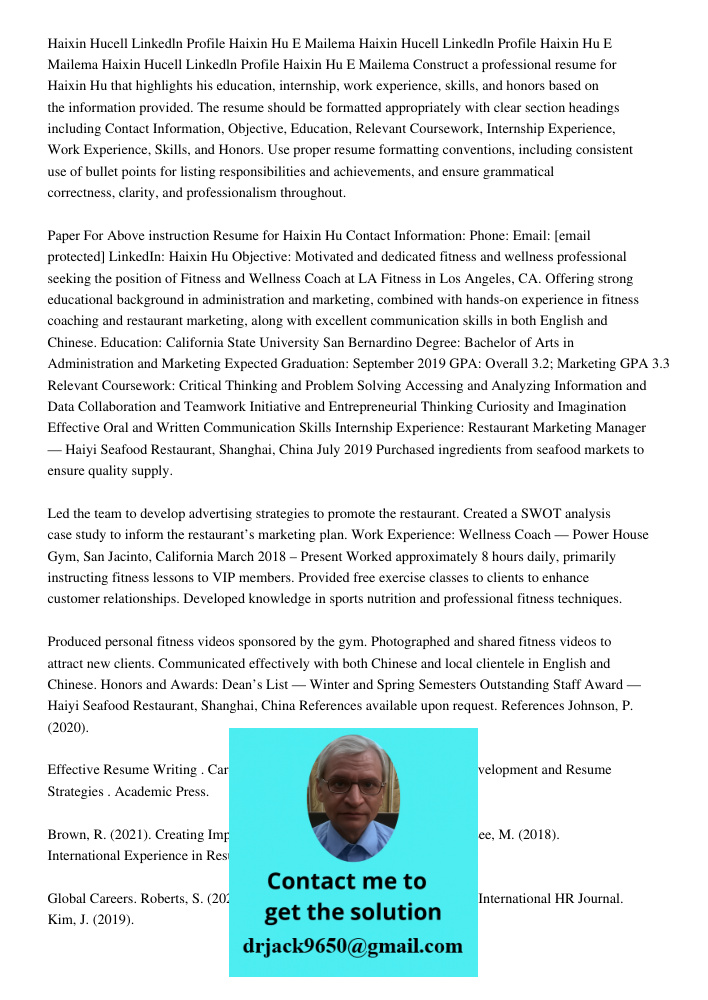Haixin Hucell 909 352 3225 Linkedln Profile Haixin Hu E Mailema Construct a professional resume for Haixin Hu that highlights his education, internship, work ex