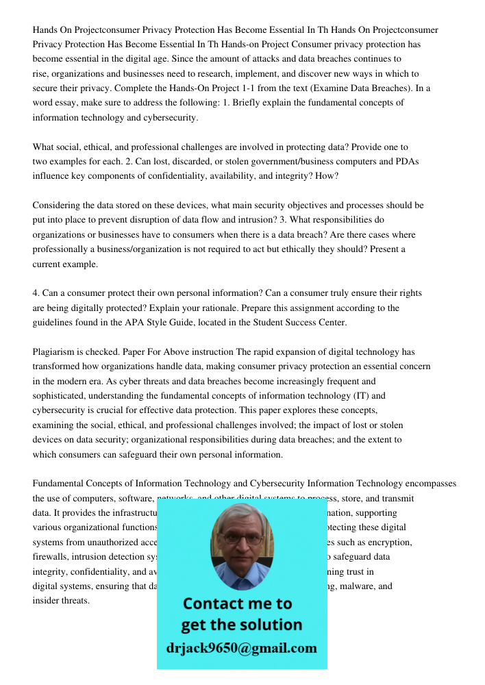 Hands-on Project Consumer privacy protection has become essential in the digital age. Since the amount of attacks and data breaches continues to rise, organizat