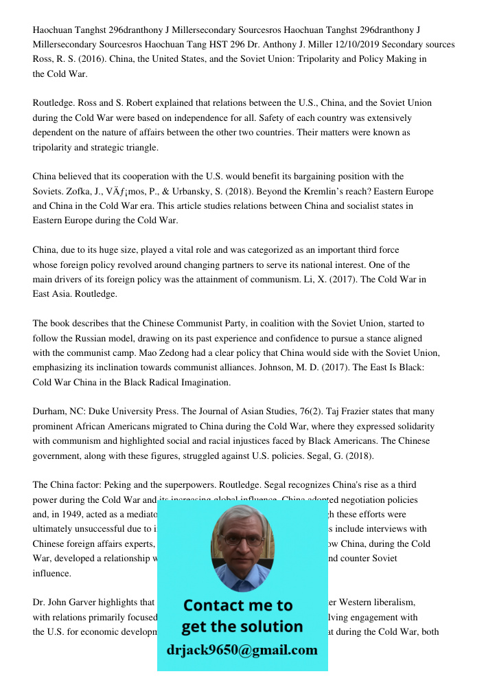 Haochuan Tang HST 296 Dr. Anthony J. Miller 12/10/2019 Secondary sources Ross, R. S. (2016). China, the United States, and the Soviet Union: Tripolarity and Pol