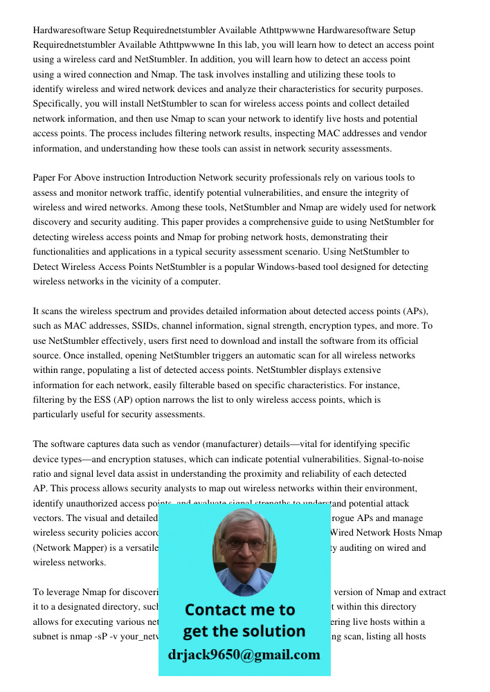 In this lab, you will learn how to detect an access point using a wireless card and NetStumbler. In addition, you will learn how to detect an access point using