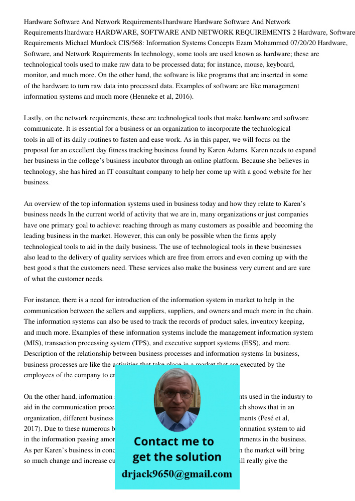 HARDWARE, SOFTWARE AND NETWORK REQUIREMENTS 2 Hardware, Software and Network Requirements Michael Murdock CIS/568: Information Systems Concepts Ezam Mohammed 07