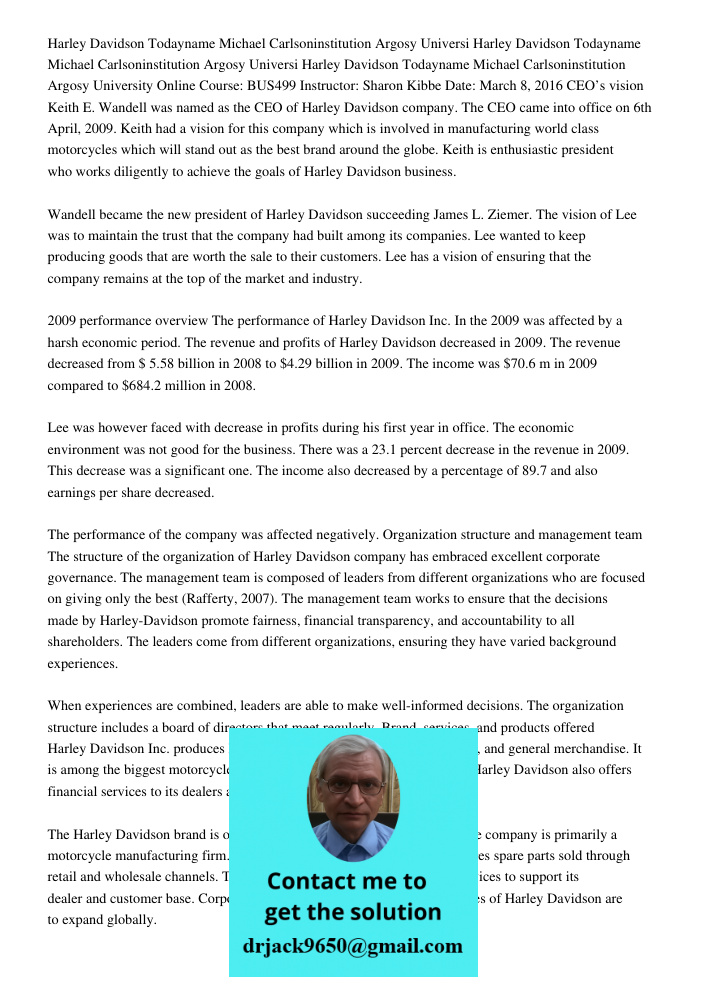 Harley Davidson Todayname Michael Carlsoninstitution Argosy University Online Course: BUS499 Instructor: Sharon Kibbe Date: March 8, 2016 CEO’s vision Keith E. 