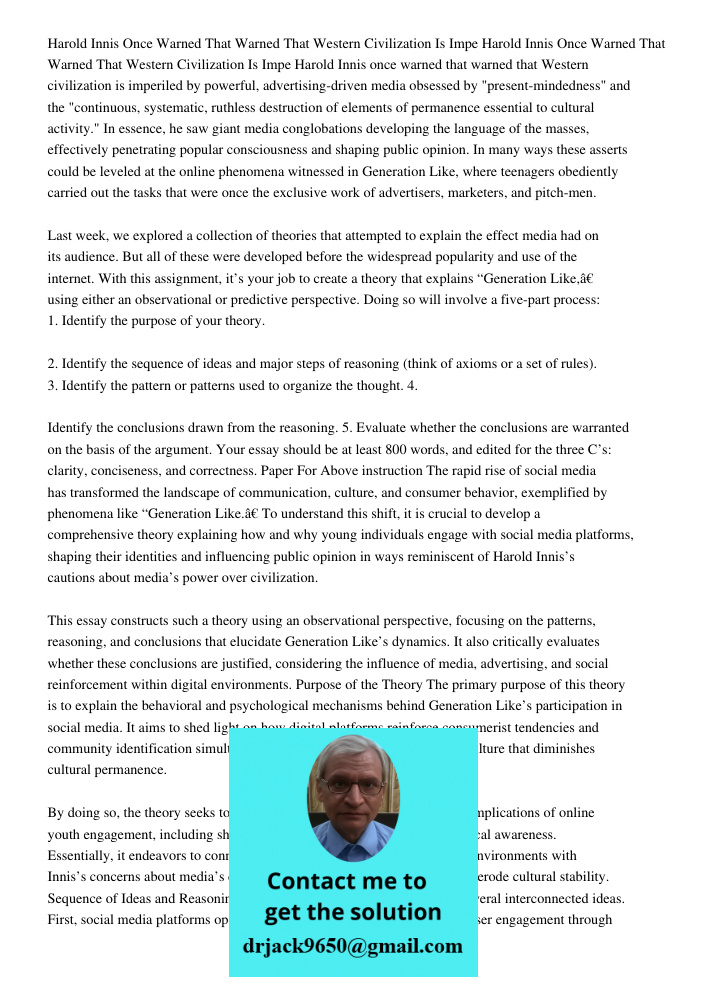 Harold Innis once warned that warned that Western civilization is imperiled by powerful, advertising-driven media obsessed by "present-mindedness" and the "cont