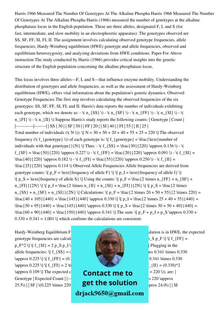 Harris (1966) measured the number of genotypes at the alkaline phosphatase locus in the English population. These are three alleles, designated F, I, and S (for