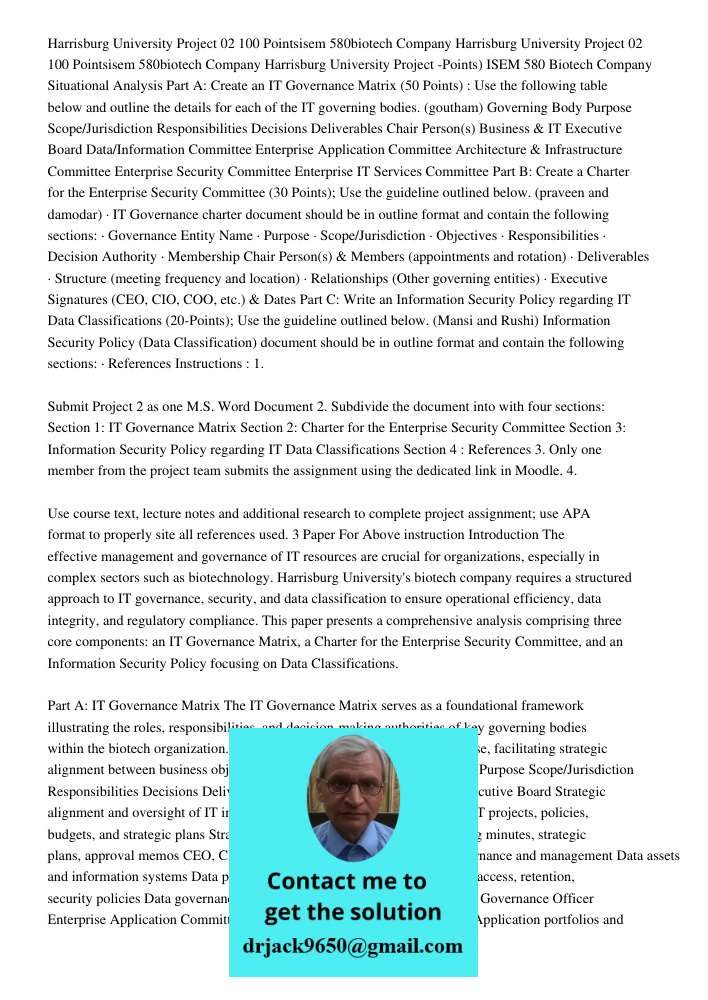 Harrisburg University Project -Points) ISEM 580 Biotech Company Situational Analysis Part A: Create an IT Governance Matrix (50 Points) : Use the following tabl