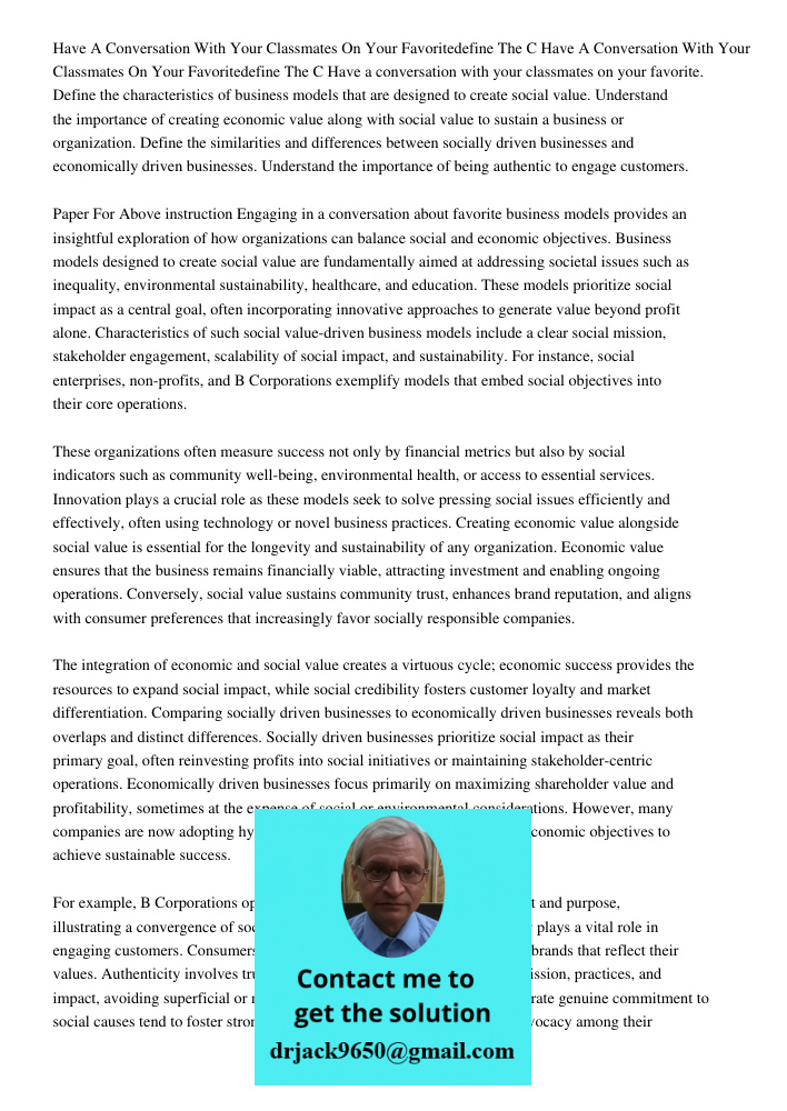 Have a conversation with your classmates on your favorite. Define the characteristics of business models that are designed to create social value. Understand th