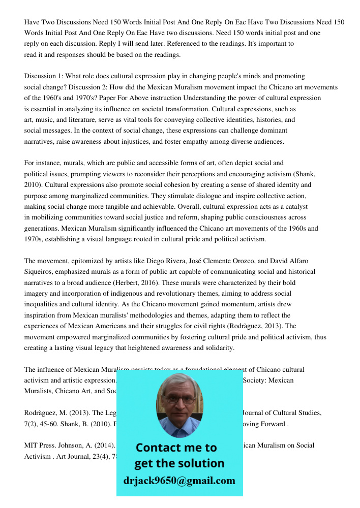 Have two discussions. Need 150 words initial post and one reply on each discussion. Reply I will send later. Referenced to the readings. It's important to read 