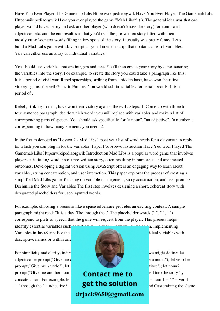 Have you ever played the game "Mab Libs?" ( ). The general idea was that one player would have a story and ask another player (who doesn't know the story) for n